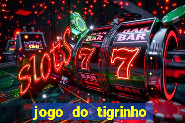 jogo do tigrinho deposito minimo 1 real